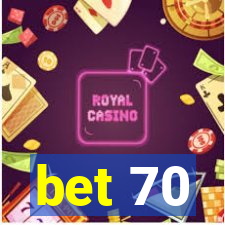 bet 70